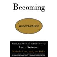 Becoming Gentlemen Women, Law School, and Institutional Change