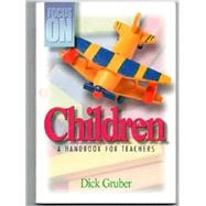 Focus on Children: A Handbook for Teachers (02TW0405)