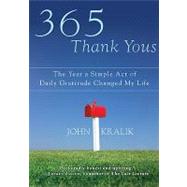 365 Thank Yous The Year a Simple Act of Daily Gratitude Changed My Life