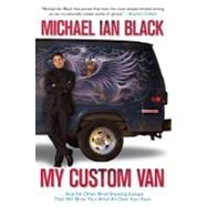My Custom Van : And 50 Other Mind-Blowing Essays that Will Blow Your Mind All over Your Face