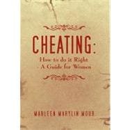 Cheating: How to Do It Right: A Guide for Women