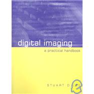 Digital Imaging : A Practical Handbook