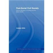 Post-Soviet Civil Society: Democratization in Russia and the Baltic States