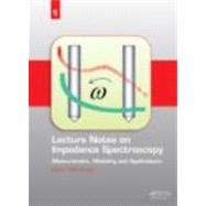 Lecture Notes on Impedance Spectroscopy: Measurement, Modeling and Applications, Volume 1