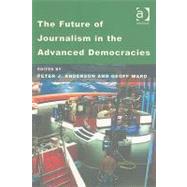 The Future of Journalism in the Advanced Democracies