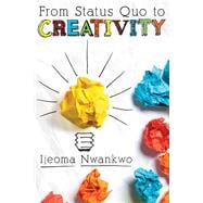 From Status Quo to Creativity