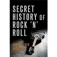 The Secret History of Rock 'n' Roll