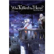 Who Killed the Hero?, Vol. 3 Tale of the Hero