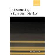 Constructing a European Market Standards, Regulation, and Governance