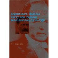 Argentina's Radical Party and Popular Mobilization, 1916-1930