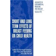 Short and Long Term Effects of Breast Feeding on Child Health