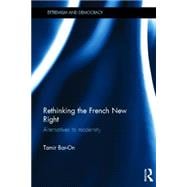 Rethinking the French New Right: Alternatives to Modernity