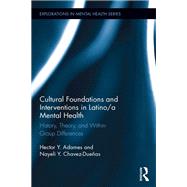 Cultural Foundations and Interventions in Latino/a Mental Health