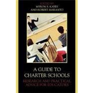 A Guide to Charter Schools Research and Practical Advice for Educators