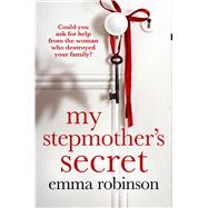 My Stepmother's Secret An incredibly powerful and heartbreaking story about a family dilemma book cover, ISBN 9781836184058