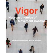 Vigor Neuroeconomics of Movement Control