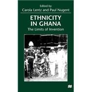 Ethnicity in Ghana The Limits of Invention