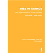 Tree of Strings: Crann Nan Teud: A History of the Harp in Scotland