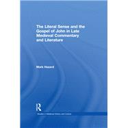 The Literal Sense and the Gospel of John in Late Medieval Commentary and Literature