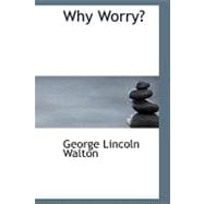 Why Worry?