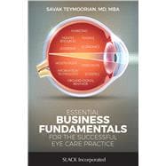 Essential Business Fundamentals for the Successful Eye Care Practice
