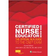 Certified Nurse Educator Review Book The Official NLN Guide to the CNE Exam