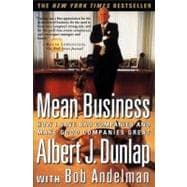 Mean Business How I Save Bad Companies and Make Good Companies Great