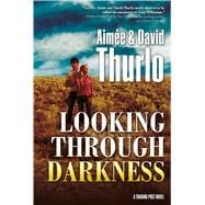 Looking Through Darkness A Trading Post Novel
