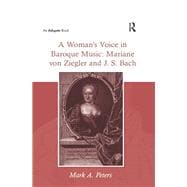 A WomanÆs Voice in Baroque Music: Mariane von Ziegler and J.S. Bach
