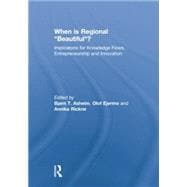 When is Regional ôBeautifulö?: Implications for Knowledge Flows, Entrepreneurship and Innovation