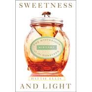 Sweetness and Light The Mysterious History of the Honeybee
