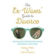 The Ex-wives' Guide to Divorce