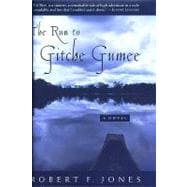 The Run to Gitche Gumee; A Novel