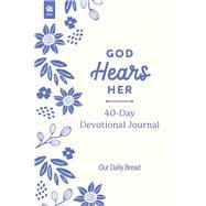 God Hears Her 40-Day Devotional Journal