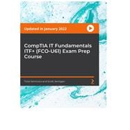 CompTIA IT Fundamentals ITF+ (FCO-U61) Exam Prep Course