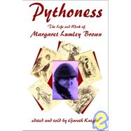 Pythoness: The Life and Work of Margaret Lumley Brown As Told by Gareth Knight
