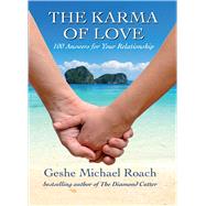 The Karma of Love 100 Answers for Your Relationship,
from the Ancient Wisdom of Tibet
,9781937114060
