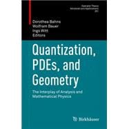 Quantization, Pdes, and Geometry
