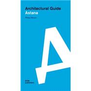 Astana Architectural Guide