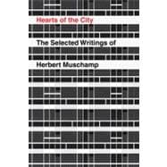 Hearts of the City The Selected Writings of Herbert Muschamp