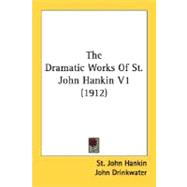The Dramatic Works Of St. John Hankin