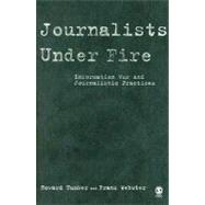 Journalists under Fire : Information War and Journalistic Practices