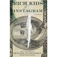 Rich Kids of Instagram A Novel