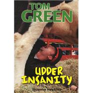 Tom Green Udder Insanity,9781550224061