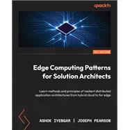 Edge Computing Patterns for Solution Architects,9781805124061