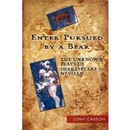 Enter Pursued by a Bear : The Unknown Plays of Shakespeare-Neville