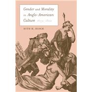 Gender and Morality in Anglo-American Culture, 1650-1800