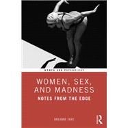 Notes from the Edge: Essays on Women, Sex, and Madness