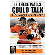 If These Walls Could Talk: Philadelphia Flyers