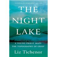The Night Lake A Young Priest Maps the Topography of Grief
